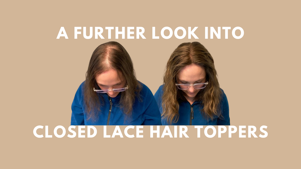 The Best Hairpiece For Thin Hair - A Closed Lace Topper!